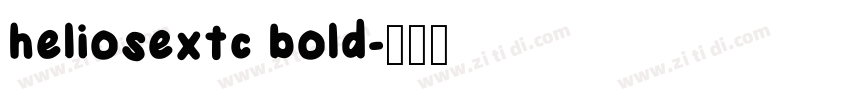 heliosextc bold字体转换